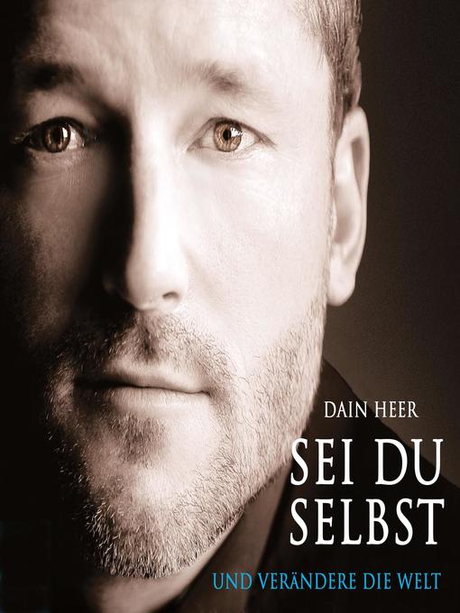 Title details for Sei du selbst und verändere die Welt by Dain Heer - Available
